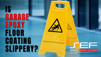 Is Garage Epoxy Floor Coating Slippery?